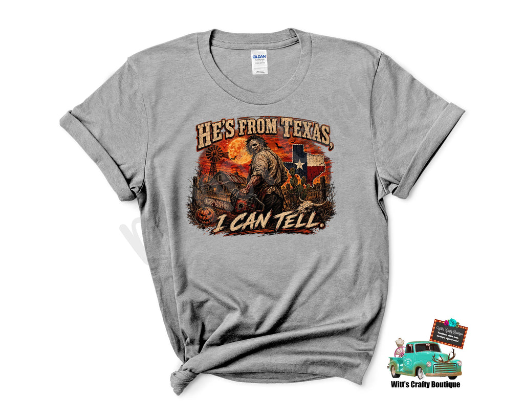 He's From Texas I Can Tell T-Shirt
